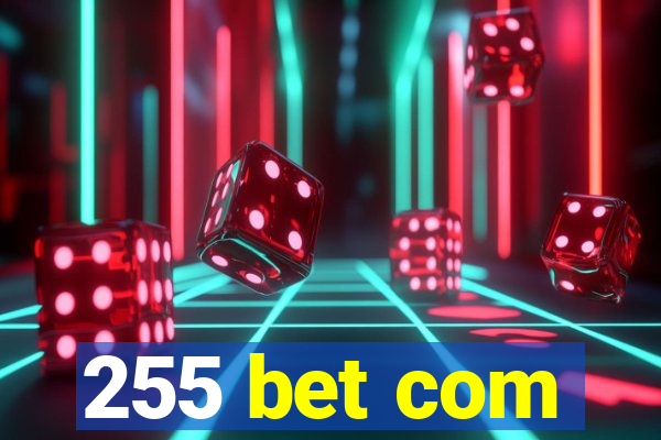 255 bet com